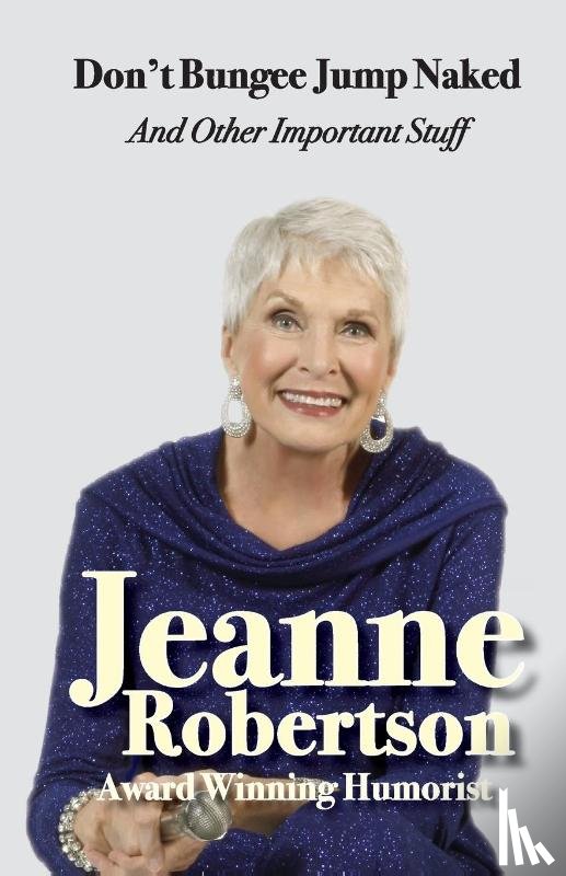 Robertson Jeanne Robertson - Don't Bungee Jump Naked and other important stuff