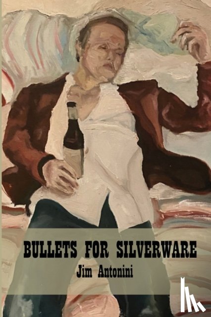 Antonini, Jim - Bullets for Silverware