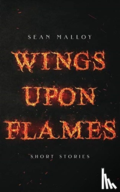 Malloy, Sean - Wings Upon Flames