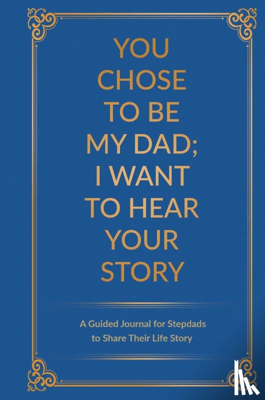 Mason, Jeffrey - You Chose to Be My Dad; I Want to Hear Your Story