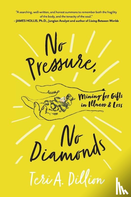 Dillion, Teri A - No Pressure, No Diamonds