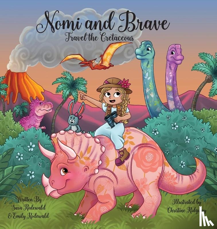 Rodewald, Sara, Rodewald, Emily - Nomi & Brave Travel the Cretaceous