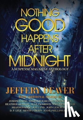 Deaver, Jeffery, Lescroart, John, Graham, Heather - Nothing Good Happens After Midnight