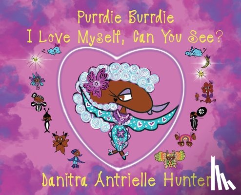 Hunter, Danitra A - Purrdie Burrdie I Love Myself, Can You See?