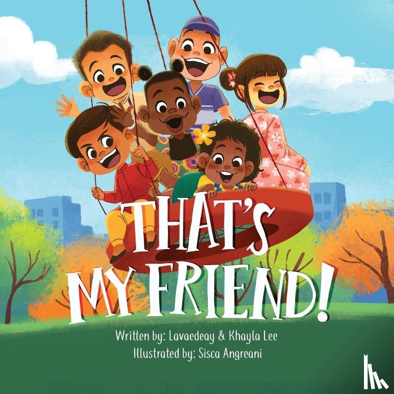 Lee, Vad, Lee, Khayla, Angreani, Sisca - That's My Friend!