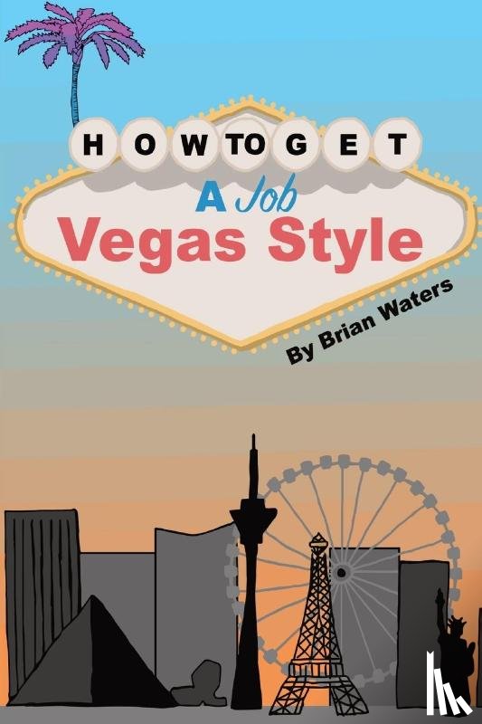 Waters, Brian - How To Get A Job Vegas Style