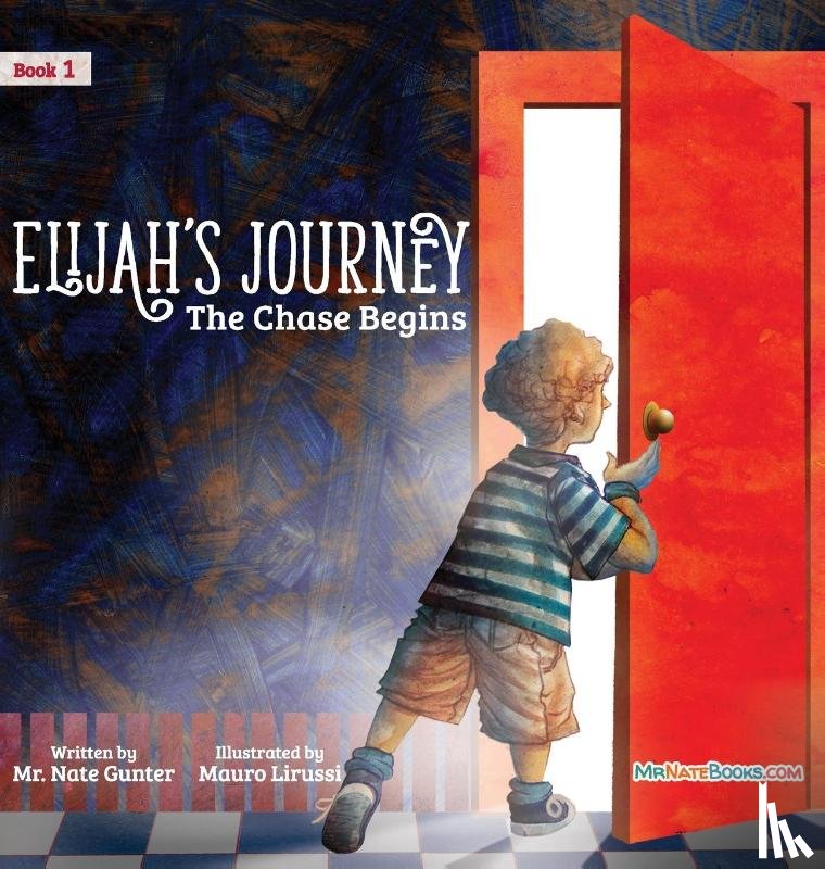 Gunter, MR - Elijah's Journey Children's Storybook 1, The Chase Begins