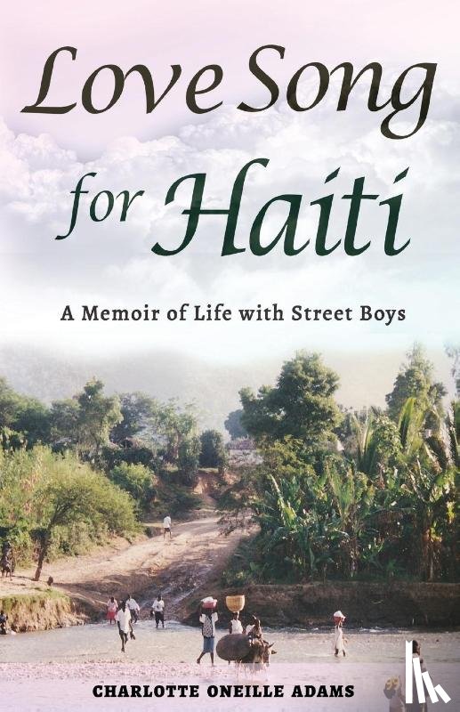 Adams, Charlotte Oneille Oneille - Love Song for Haiti