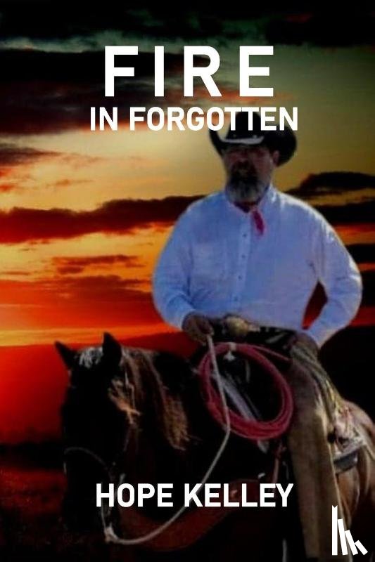 Kelley, Hope - Kelley, H: Fire In Forgotten
