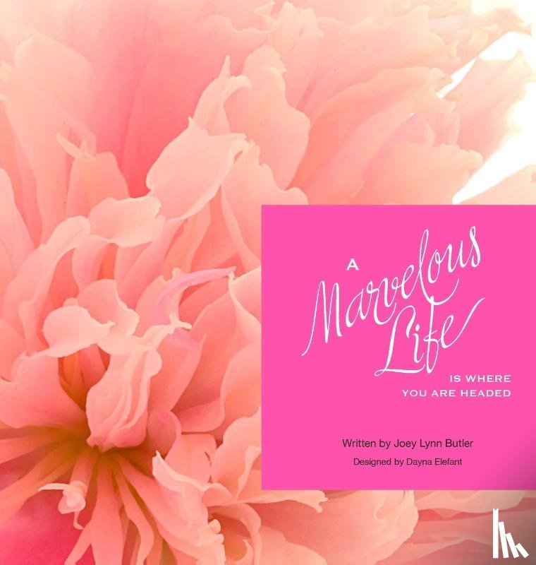 Butler, Joey Lynn - A Marvelous Life...Is where you are headed