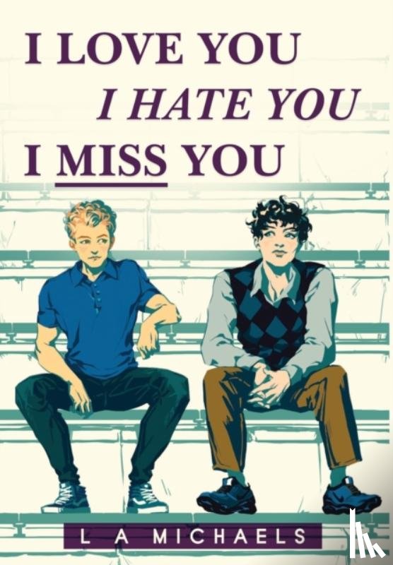 Michaels, L a - I Love You, I Hate You, I Miss You