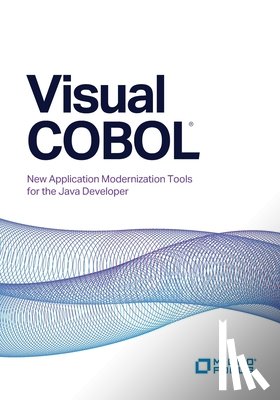 Kelly, Paul - Visual COBOL: New Application Modernization Tools for the Java Developer
