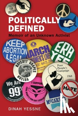 Yessne, Dinah - Politically Defined: Memoir of an Unknown Activist