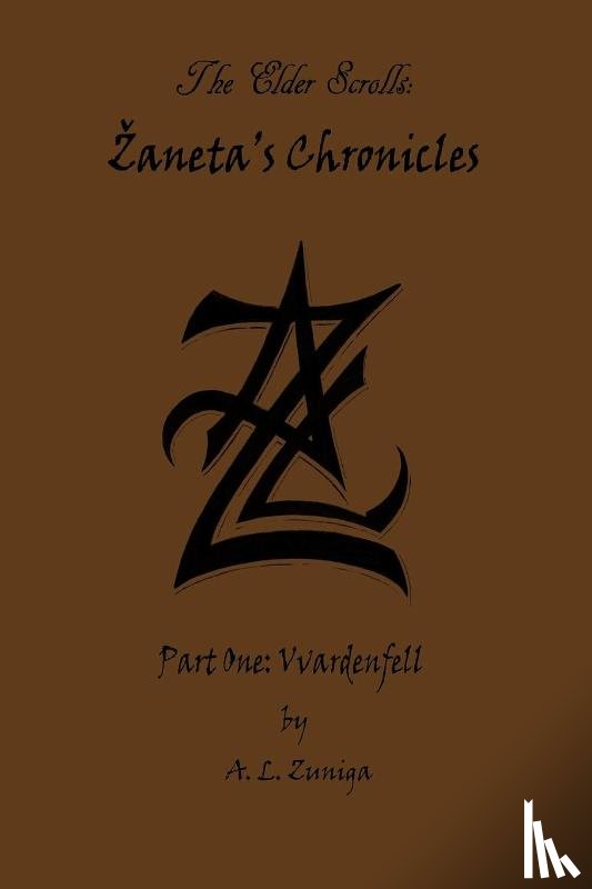 Zuniga, Adrian Lee - The Elder Scrolls - Zaneta's Chronicles - Part One
