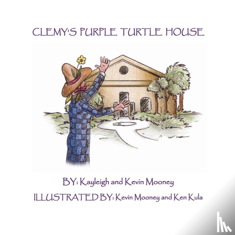 Mooney, Kevin M, Mooney, Kayleigh M - Clemy's Purple Turtle House