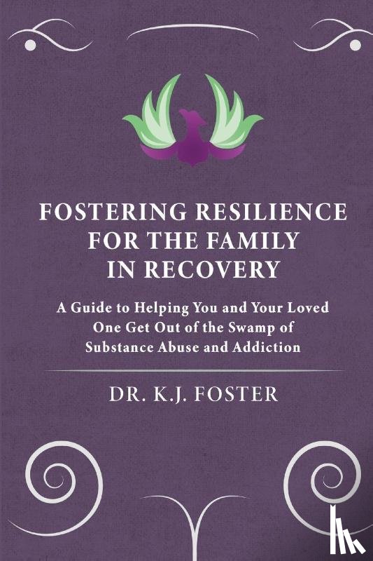 Foster, Kj - Fostering Resilience for the Family in Recovery