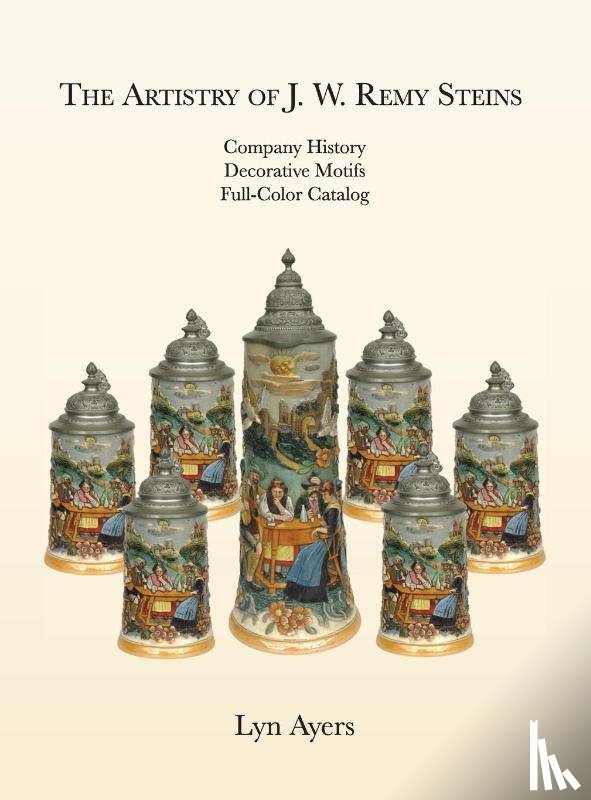 Ayers, Lyn - The Artistry of J. W. Remy Steins