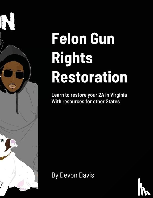 Davis, Devon - Felon Gun Rights Restoration