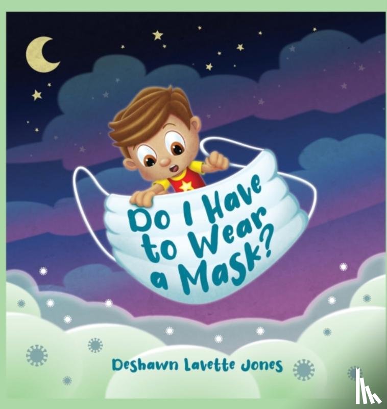 Jones, Deshawn L - Do I Have to Wear a Mask