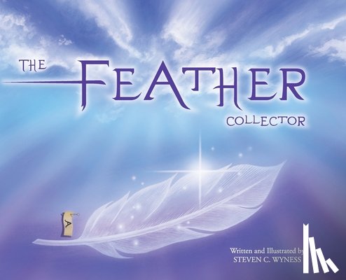 Wyness, Steven C - The Feather Collector
