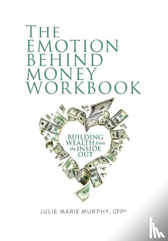 Murphy, Julie - The Emotion Behind Money Workbook