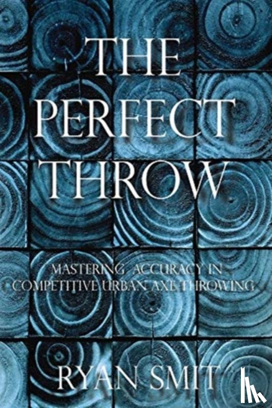 Smit, Ryan - The Perfect Throw