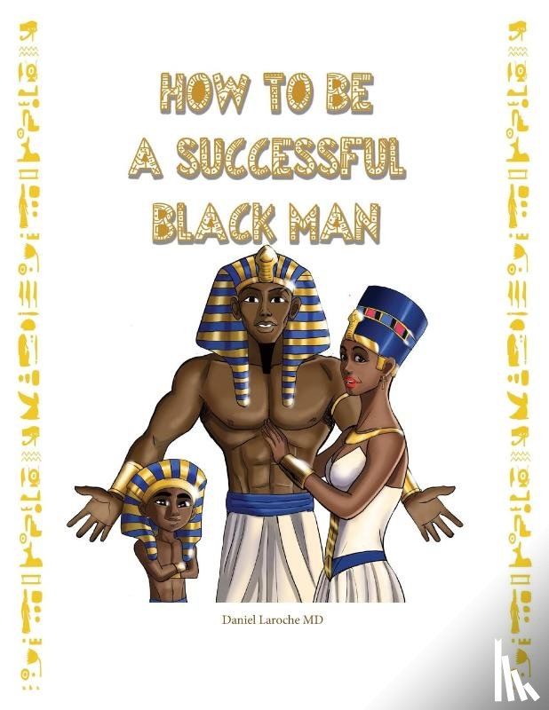 Laroche, Daniel - How to Be a Successful Black Man