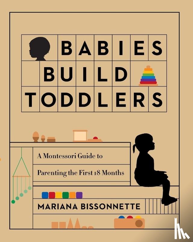Bissonnette, Mariana - Babies Build Toddlers