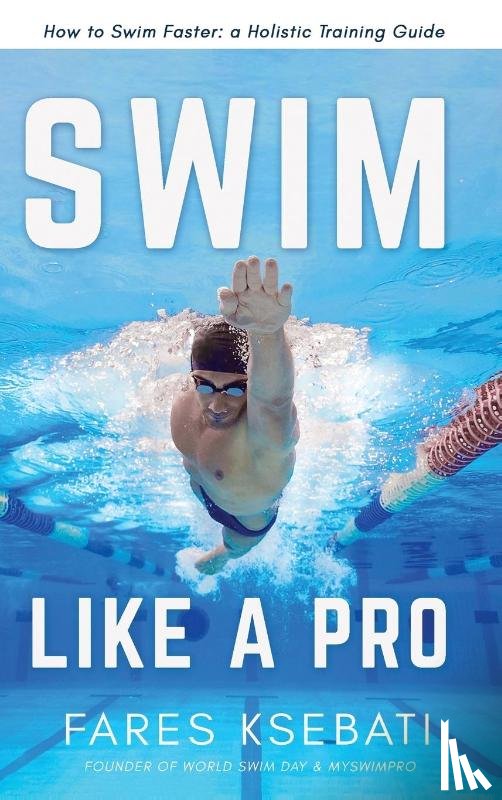 Ksebati, Fares - Swim Like A Pro