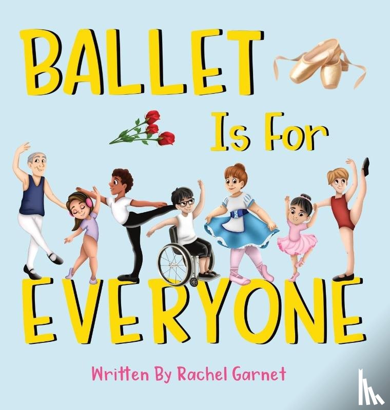 Garnet, Rachel - Ballet is for Everyone