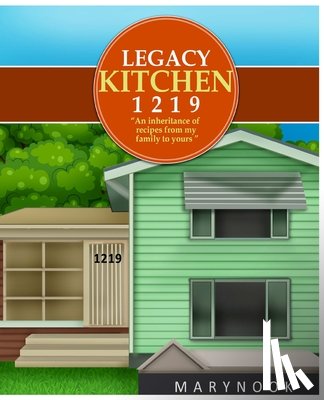 McCain- Nicholas, Javon - Legacy Kitchen 1219 "An inheritance of recipes from my family to yours"