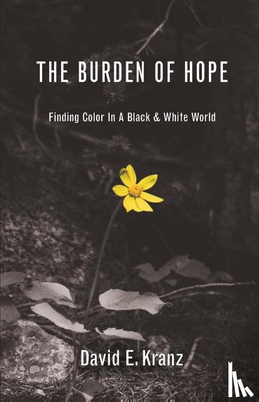 Kranz, David E - The Burden of Hope