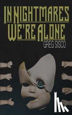 Sisco, Greg - In Nightmares We're Alone