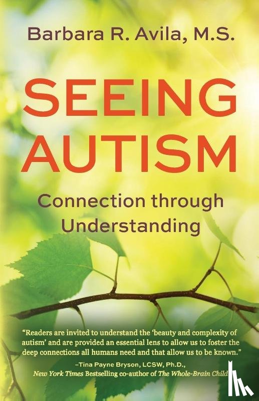 Avila, Barbara R - Seeing Autism - Connection Through Understanding