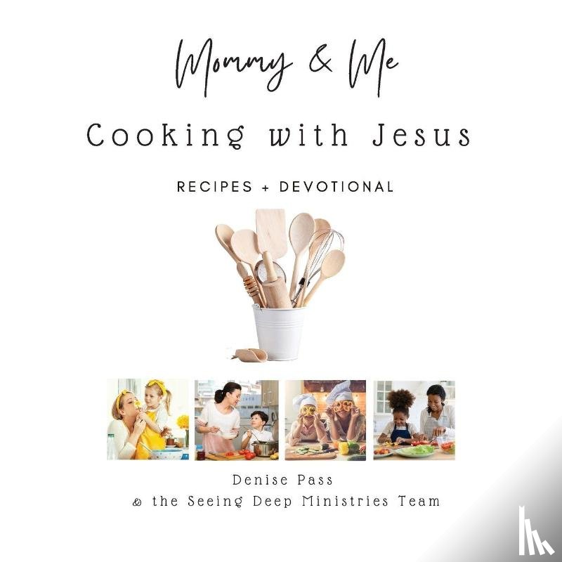 Pass, Denise - Mommy and Me-Cooking with Jesus