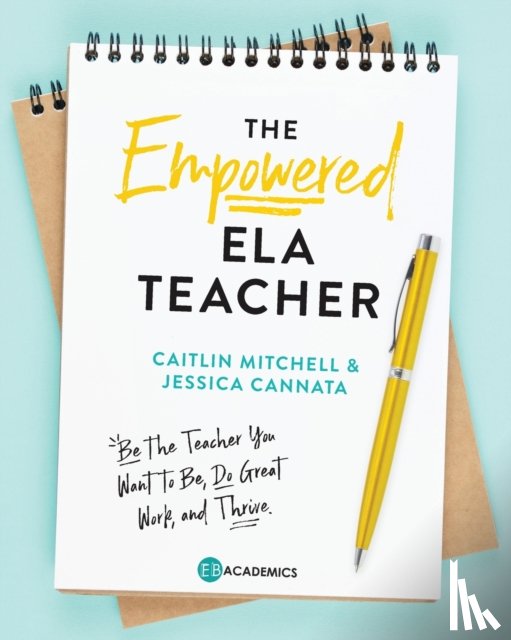 Cannata, Jessica, Mitchell, Caitlin - The Empowered ELA Teacher