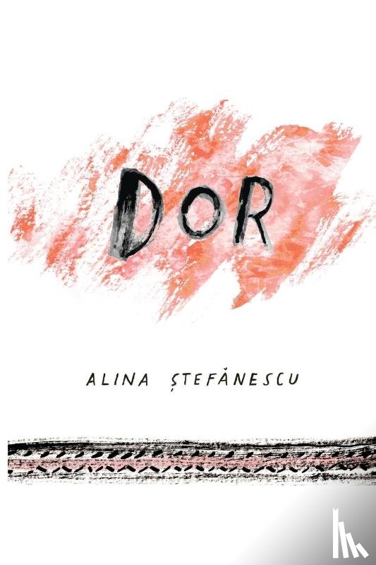 Stefanescu, Alina - Dor