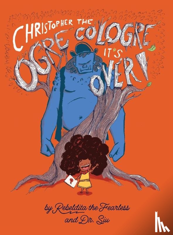 Dr Siu and Rebeldita the Fearless - Christopher the Ogre Cologre, It's Over!