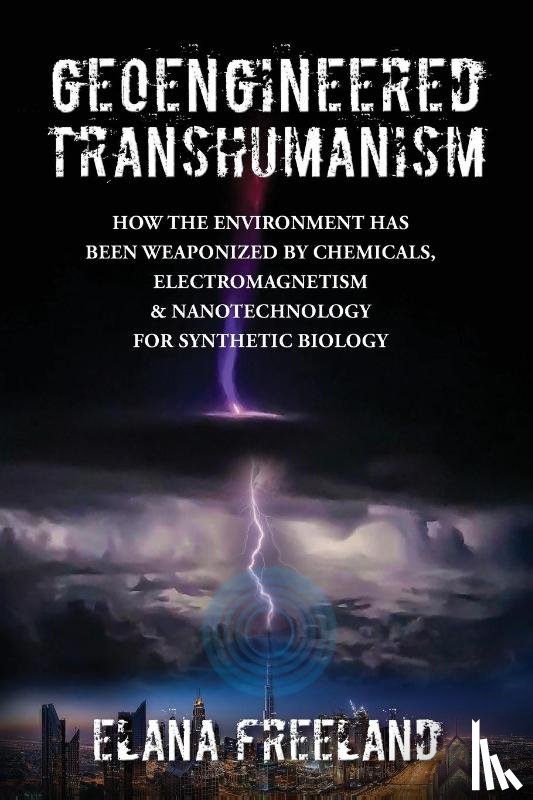 Freeland, Elana - Geoengineered Transhumanism