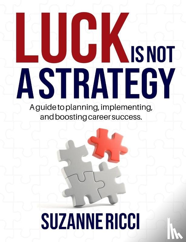 Ricci, Suzanne - Luck is Not a Strategy
