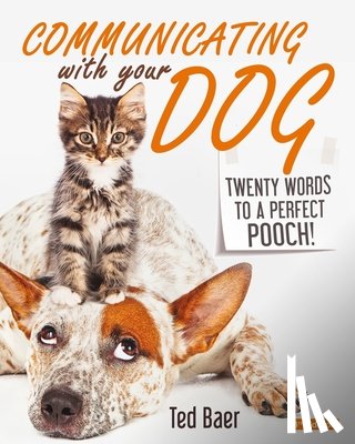 Baer, Ted - Communicating with Your Dog