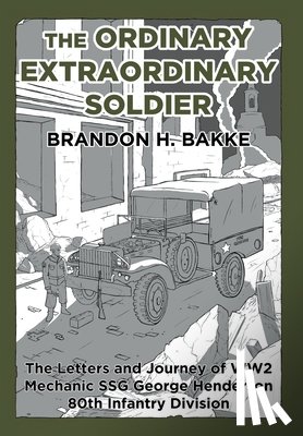 Bakke, Brandon H - The Ordinary Extraordinary Soldier