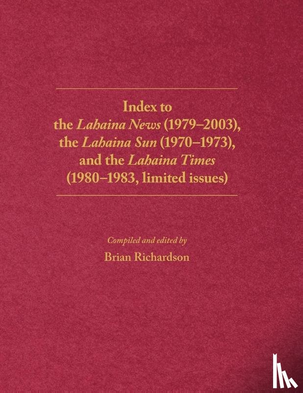  - Index to the Lahaina News (1979-2003), the Lahaina Sun (1970-1973), and the Lahaina Times (1980-1983, limited issues)