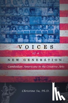 Su, Christine M. - Voices of a New Generation: Cambodian Americans in the Creative Arts