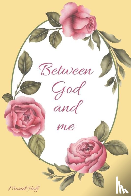 Hoff, Muriel - Between God and Me