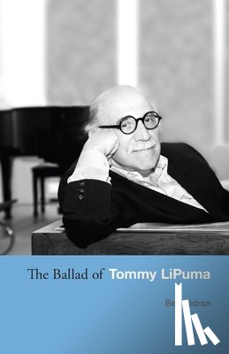 Sidran, Ben - The Ballad of Tommy LiPuma