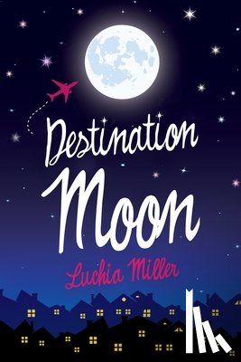 Miller, Luchia - Destination Moon