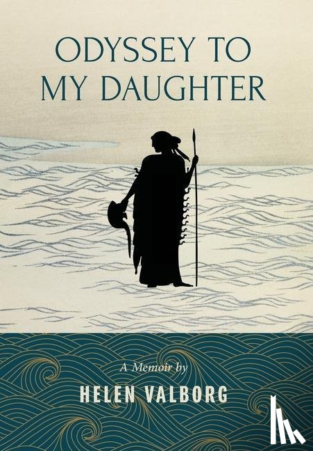 Valborg, Helen - Odyssey To My Daughter
