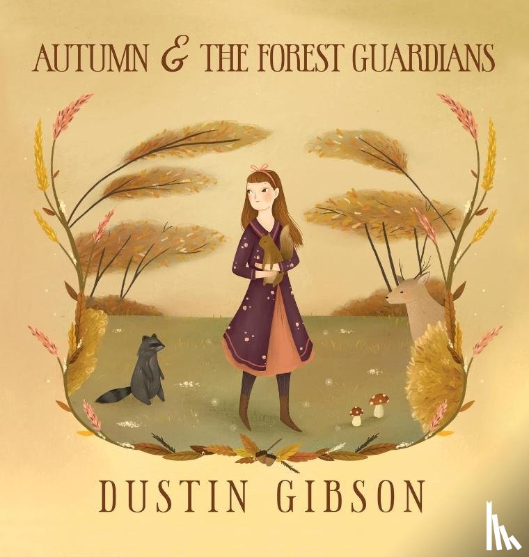Gibson, Dustin - Autumn and The Forest Guardians