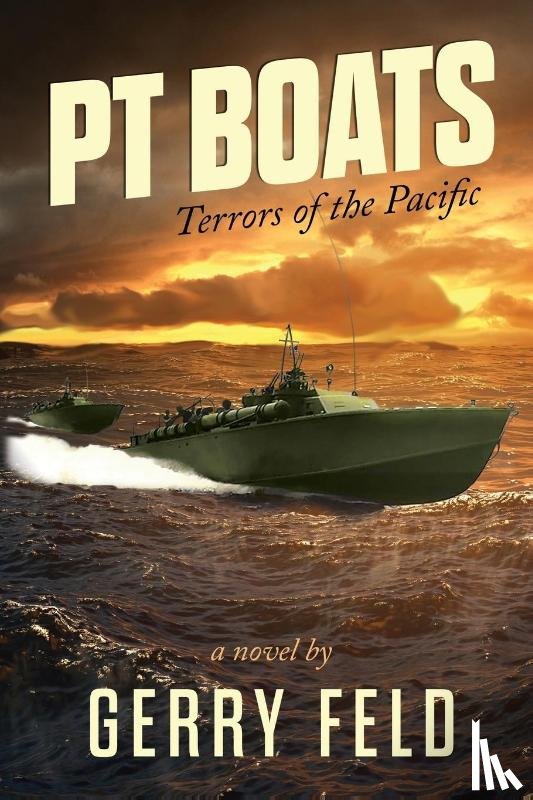 Feld, Gerry - PT Boat; Terrors of the Pacific